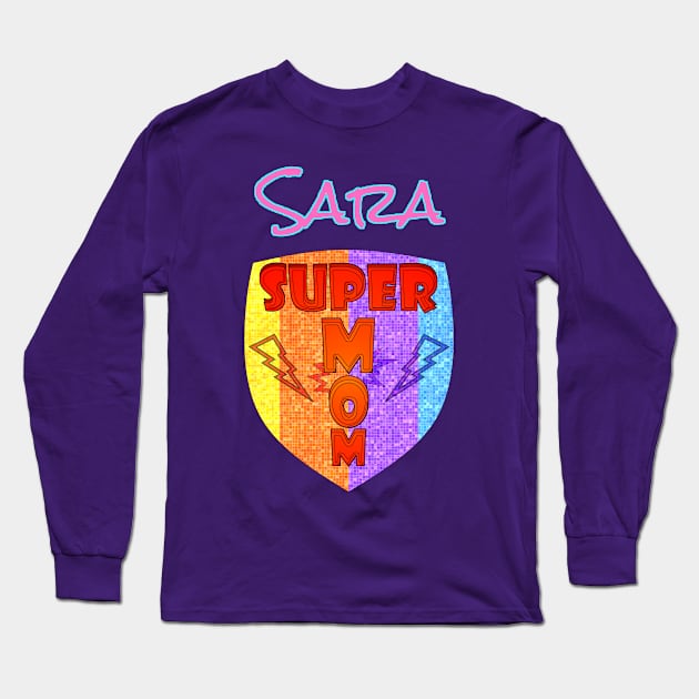 Sara Super Mom Long Sleeve T-Shirt by  EnergyProjections